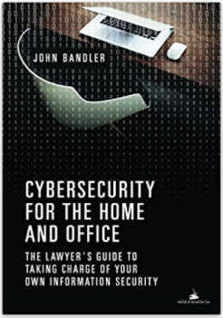 Cybersecurity for the Home and Office  – John Bandler