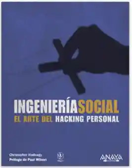Ingeniería social. El arte del hacking persona - Hadnagy